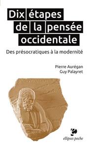 Dix étapes de la pensée occidentale. Des présocratiques à la modernité