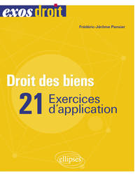 Droit des biens. 21 exercices d'application