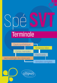 SPE SVT - TERMINALE - COURS SYNTHETIQUE ET VISUEL AVEC FLASHCARDS ET ANNALES CORRIGEES