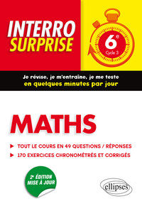 MATHS 6E - TOUT LE COURS EN 44 QUESTIONS/REPONSES ET 200 EXERCICES CHRONOMETRES ET CORRIGES - 2E EDI