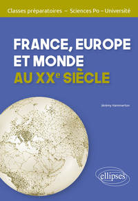 FRANCE, EUROPE ET MONDE AU XXE SIECLE