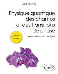 Physique quantique des champs et des transitions de phase