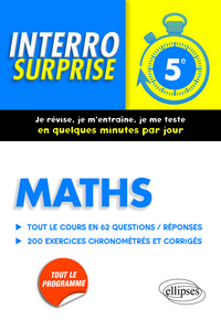 MATHS 5E - TOUT LE COURS EN 62 QUESTIONS/REPONSES ET 200 EXERCICES CHRONOMETRES ET CORRIGES