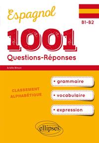 1001 Questions-Réponses d’espagnol. Grammaire, vocabulaire, expression. (B1-B2)