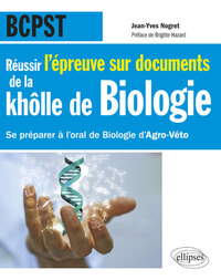 REUSSIR L EPREUVE SUR DOCUMENTS DE LA KHOLLE DE BIOLOGIE EN BCPST - SE PREPARER A L'ORAL DE BIOLOGIE