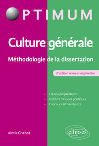 Culture générale - Méthodologie de la dissertation - 2e édition revue et augmentée