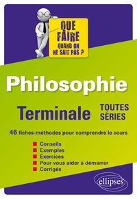 PHILOSOPHIE. TLES TOUTES SERIES - 46 FICHES-METHODES POUR COMPRENDRE LE COURS