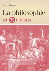 La philosophie en 32 notions