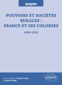 POUVOIRS ET SOCIETES RURALES : FRANCE ET SES COLONIES : 1634-1814