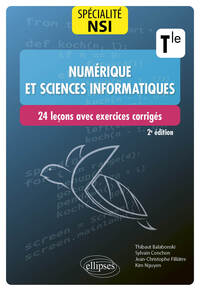 SPECIALITE NUMERIQUE ET SCIENCES INFORMATIQUES : 24 LECONS AVEC EXERCICES CORRIGES - TERMINALE