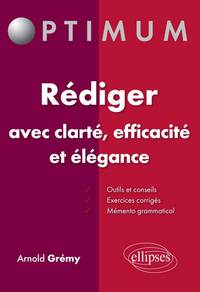 Rédiger avec clarté, efficacité et élégance