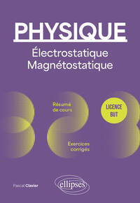 Physique - Licence - BUT - Électrostatique et magnétostatique