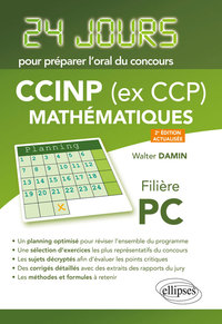 MATHEMATIQUES 24 JOURS POUR PREPARER L ORAL DU CONCOURS CCINP (EX CCP) - FILIERE PC - 2E EDITION ACT