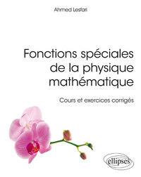 FONCTIONS SPECIALES DE LA PHYSIQUE MATHEMATIQUE - COURS ET EXERCICES CORRIGES