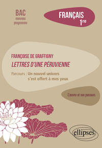 Français. Première. L'œuvre et son parcours. Françoise de Graffigny, Lettres d'une Péruvienne.