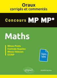 ORAUX CORRIGES ET COMMENTES DE MATHEMATIQUES MP-MP*