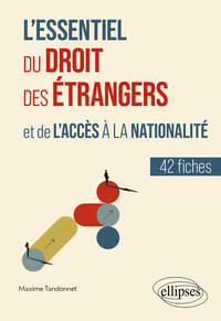 L'essentiel du droit des étrangers et de l'accès à la nationalité