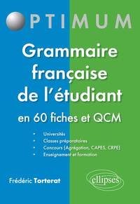 Grammaire française de l’étudiant - en 60 fiches et QCM