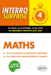 MATHS 4E - TOUT LE COURS EN 66 QUESTIONS/REPONSES ET 200 EXERCICES CHRONOMETRES ET CORRIGES - 2E EDI