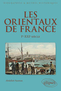 Les Orientaux de France - Ier-XXIe siècle