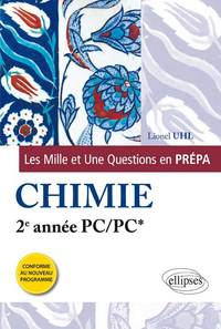 Les 1001 questions de la chimie en prépa - 2e année PC/PC* - programme 2014