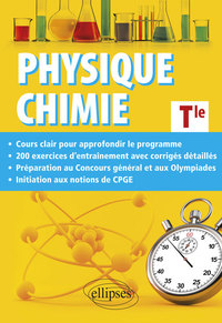 PHYSIQUE-CHIMIE TERMINALE - COURS APPROFONDI ET PREPARATION AU CONCOURS GENERAL ET AUX OLYMPIADES DE