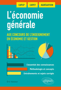 L'ECONOMIE GENERALE AUX CONCOURS DE L'ENSEIGNEMENT EN ECONOMIE ET GESTION. CAPLP, CAPET, AGREGATIONS