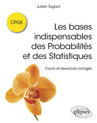 Les bases indispensables des Probabilités et des Statistiques