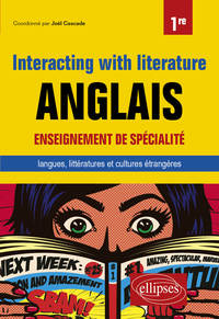 Anglais. Enseignement de spécialité de langues, littératures et cultures étrangères et régionales. Interacting with literature. Classe de 1re