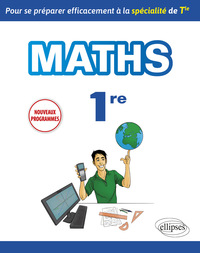 Spécialité Mathématiques Première - Pour se préparer efficacement à la spécialité de Terminale - nouveaux programmes