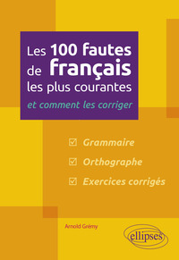 Les 100 fautes de français les plus courantes – et comment les corriger