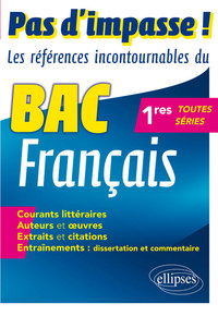 Pas d'impasse ! Les références incontournables du BAC français. 1res toutes séries