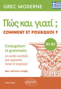 Grec moderne. Comment et pourquoi ? Conjugaison et grammaire B1-B2