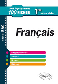 FRANCAIS  1RES TOUTES SERIES  TOUT LE PROGRAMME EN 100 FICHES