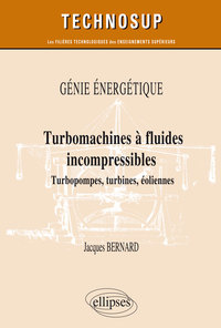 Génie énergétique - Turbomachines à fluides incompressibles - Turbopompes, turbines, éoliennes