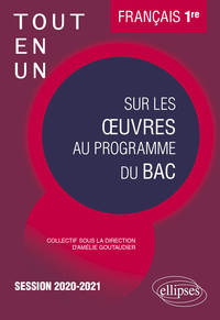 Tout-en-un sur les œuvres au programme de Français. Première. Session 2020-2021