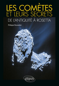 Les comètes et leurs secrets : de l'Antiquité à Rosetta