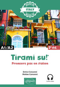 TIRAMI SU ! - PREMIERS PAS EN ITALIEN - A1/A2