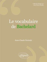 LE VOCABULAIRE DE BACHELARD