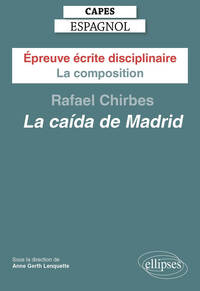 CAPES Espagnol 2025 - Épreuve écrite disciplinaire - La composition - Rafael CHIRBES, La caída de Madrid