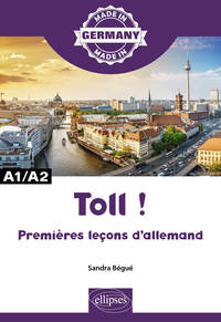 Toll ! - Premières leçons d'allemand - A1/A2