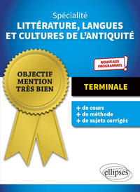 Spécialité Littérature, langues et Cultures de l'Antiquité. Terminale. Nouveaux programmes