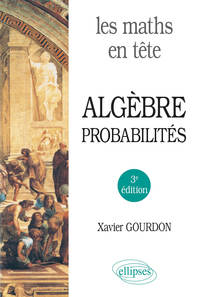 Les maths en tête. Algèbre et probabilités