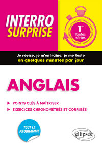 ANGLAIS. INTERRO SURPRISE. CLASSE DE PREMIERE (1RE) (TOUTES SERIES)