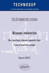 TELECOMMUNICATIONS - RESEAUX INDUSTRIELS - BUS, INTERFACES, ETHERNET INDUSTRIEL, HART - COURS ET EXE