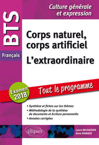 BTS Français - Culture générale et expression - Corps naturel, corps artificiel et L'extraordinaire. Examen 2018