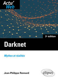 DARKNET. MYTHES ET REALITES