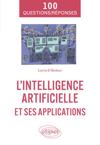 L'intelligence artificielle et ses applications en 100 questions/réponses