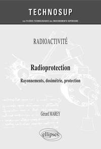 RADIOACTIVITE - RADIOPROTECTION - RAYONNEMENTS, DOSIMETRIE, PROTECTION (NIVEAU B)