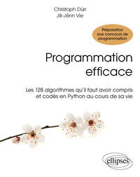 Programmation efficace - 128 algorithmes qu’il faut avoir compris et codés en Python au cours de sa vie